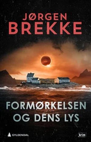 Omslag: "Formørkelsen og dens lys : kriminalroman" av Jørgen Brekke