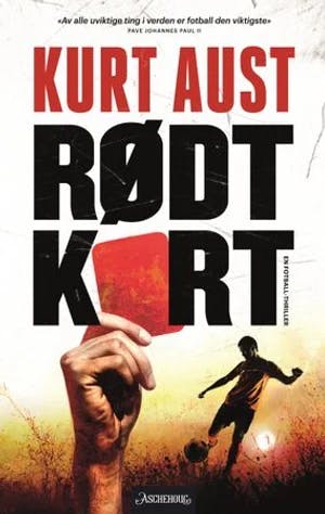 Omslag: "Rødt kort : thriller : (med fotball- og kulturquiz)" av Kurt Aust