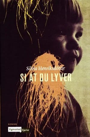 Omslag: "Si at du lyver" av Silvia Henriksdóttir