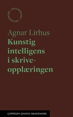Omslag: "Kunstig intelligens i skriveopplæringen" av Agnar Lirhus