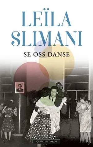 Omslag: "Se oss danse" av Leïla Slimani