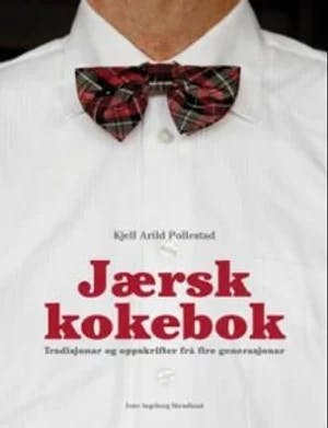 Omslag: "Jærsk kokebok : tradisjonar og oppskrifter frå fire generasjonar" av Kjell Arild Pollestad