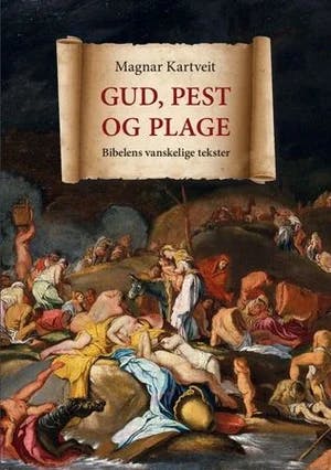 Omslag: "Gud, pest og plage : Bibelens vanskelige tekster" av Magnar Kartveit