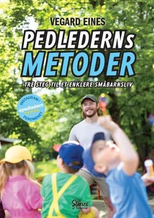 Omslag: "Pedlederns metoder : tre steg til et enklere småbarnsliv" av Vegard Eines