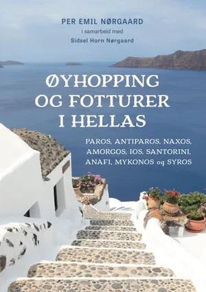 Omslag: "Øyhopping og fotturer i Hellas : Paros, Antiparos, Naxos, Amorgos, Ios, Santorini, Anafi, Mykonos og Syros" av Per Emil Nørgaard