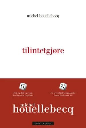 Omslag: "Tilintetgjøre" av Michel Houellebecq