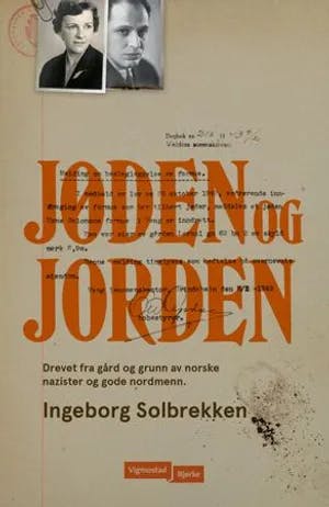 Omslag: "Jøden og jorden : drevet fra gård og grunn av norske nazister og gode nordmenn" av Ingeborg Solbrekken