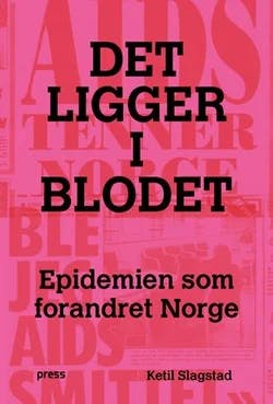 Omslag: "Det ligger i blodet : epidemien som forandret Norge" av Ketil Slagstad