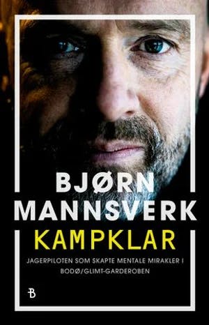 Omslag: "Kampklar : jagerflypiloten som skapte mentale mirakler i Bodø/Glimt-garderoben" av Bjørn Mannsverk