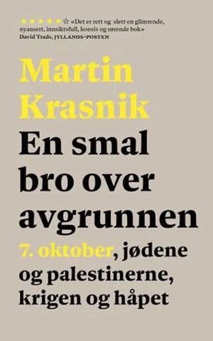 Omslag: "En smal bro over avgrunnen : 7. oktober, jødene og palestinerne, krigen og håpet" av Martin Krasnik