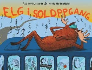 Omslag: "Elg i soloppgang" av Åse Lisbeth Ombustvedt