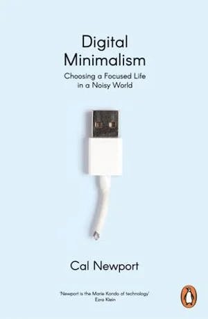 Omslag: "Digital minimalism : choosing a focused life in a noisy world" av Cal Newport