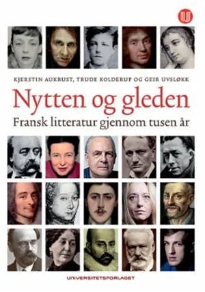 Omslag: "Nytten og gleden : fransk litteratur gjennom tusen år" av Kjerstin Aukrust