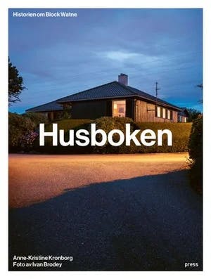 Omslag: "Husboken : historien om Block Watne" av Anne-Kristine Kronborg