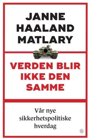 Omslag: "Verden blir ikke den samme : vår nye sikkerhetspolitiske hverdag" av Janne Haaland Matlary