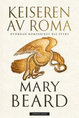 Omslag: "Keiseren av Roma : hvordan Romerriket ble styrt" av Mary Beard
