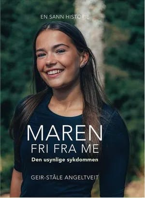 Omslag: "Maren fri fra ME : den usynlige sykdommen" av Geir-Ståle Angeltveit