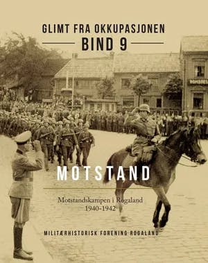 Omslag: "Motstand : motstandskampen i Rogaland 1940-1942. I" av Erik Ettrup