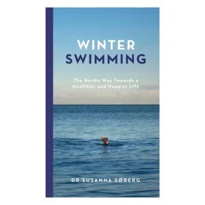 Omslag: "Winter swimming : the Nordic way towards a healthier and happier life" av Susanna Søberg